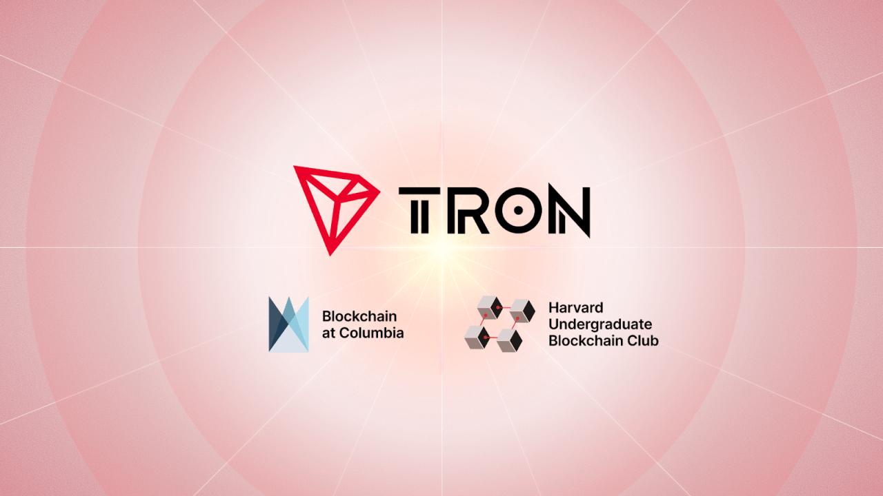 TRON DAO 与哥伦比亚大学和哈佛大学区块链俱乐部建立新合作关系，拓展全球大学网络
