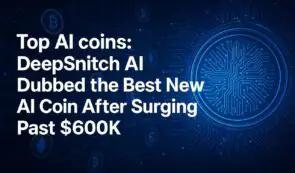 顶级人工智能代币：比特币短期前景不明朗，DeepSnitch AI 价格飙升至 60 万美元以上，被誉为最佳新人工智能代币