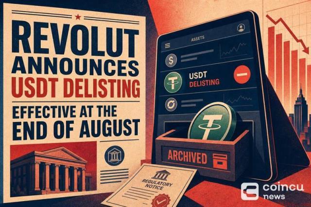 Revolut宣布将于8月底下架USDT